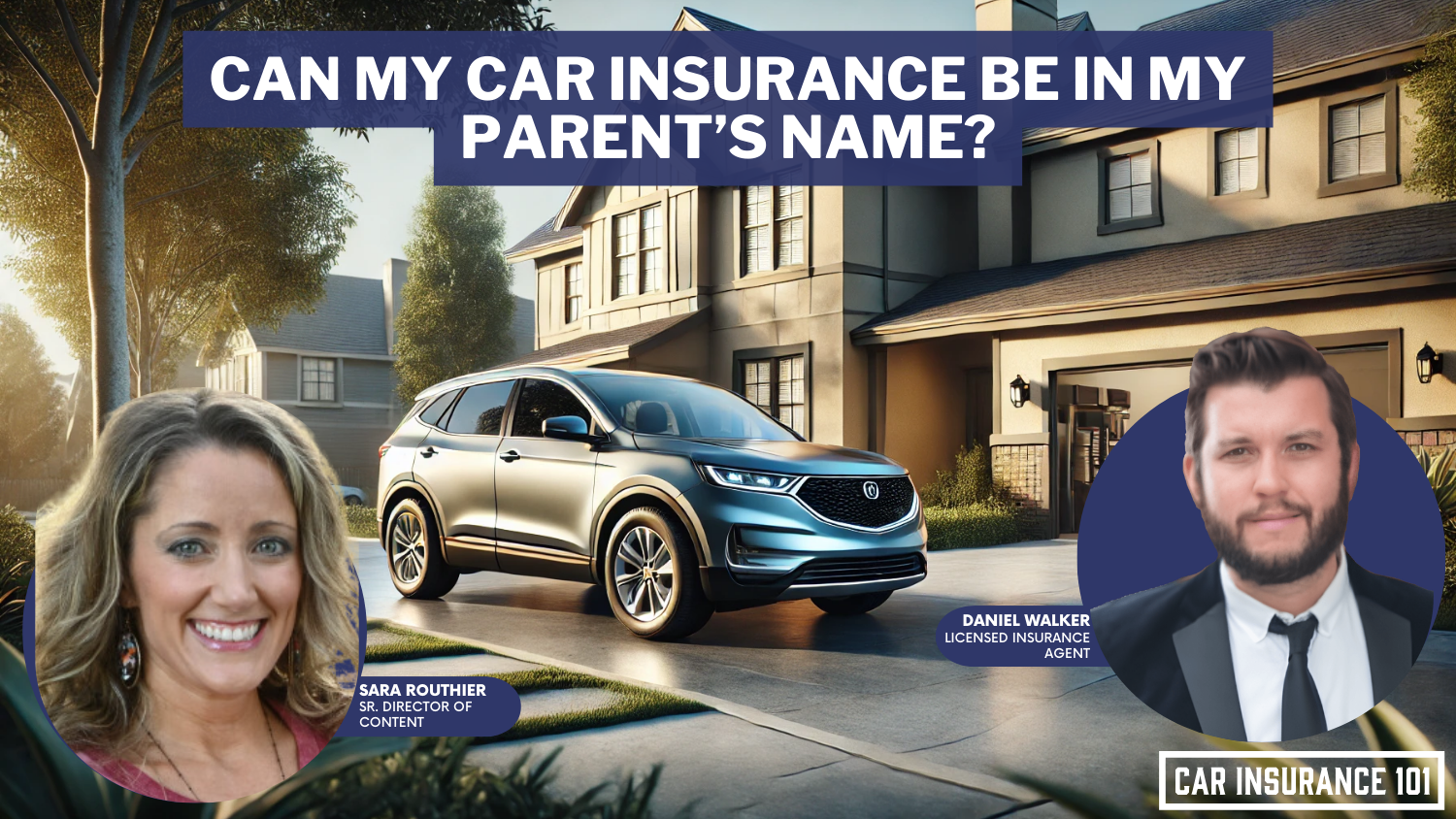 Can my car insurance be in my parent’s name?