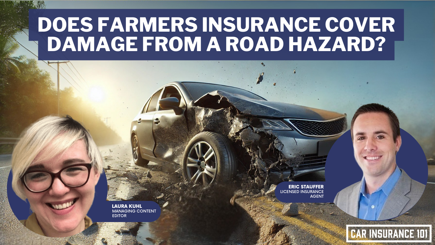 Does Farmers Insurance car insurance cover damage caused by a road hazard?